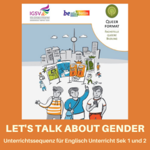 Unterrichtseinheit: „Let´s talk about gender“ für Sekundarstufe 1 und 2 Fach Englisch (2018/2020)