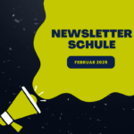 Ankündigung Newsletter Schule Februar 2025